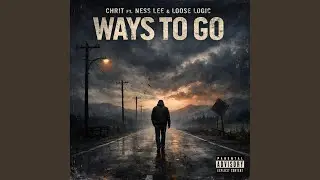 Ways to Go (feat. Ness Lee & Loose Logic)