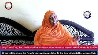 20 Years Experience, One Powerful Interview: Bokiano Online TV with Herbal Doctor Sharu Malin🙏🙏🙏