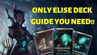 LEGENDS OF RUNETERRA | 🕷🕷 IN-DEPTH ELISE DECK GUIDE!! 🕷🕷 | League of Legends Card Game