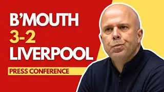 BOURNEMOUTH 3-2 LIVERPOOL | Arne Slot Press Conference