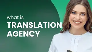 Unlocking the World of Translation Agencies