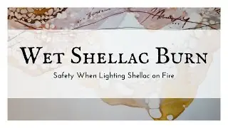 Wet Shellac Burn using My Own Pigmented Shellac