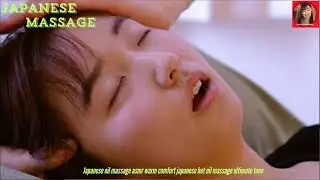 Japanese oil massage asmr warm comfort japanese hot oil massage ultimate tone