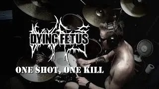 Dying Fetus - One Shot, One Kill (DRUM COVER)
