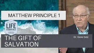 Matthew Principle 1: The Gift of Salvation