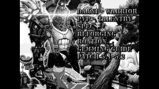 Arms Warrior 5.1/ 5.2 PvP - Gemming,Reforge & Talent Guide