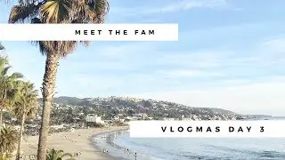 MEET THE FAM! | VLOGMAS DAY 3 | VLOG #20