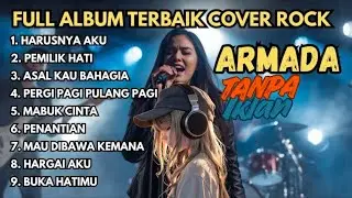 ( NO IKLAN ) Full Album ARMADA Cover Rock 🎸 Lagu Pop Galau Indonesia 2000an Terpopuler