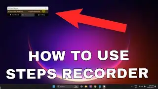 How to Use 'STEPS RECORDER' in Windows | Capture Your Actions with Text & Screenshots