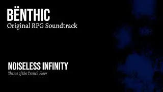 Noiseless Infinity - B&Euml;NTHIC Original Soundtrack // Thomas Zitkevitz