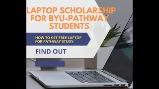 How to get a Laptop Scholarship for BYU-Pathway Studies