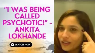 Ankita Lokhande: The funniest rumour I have heard is that I am psychotic