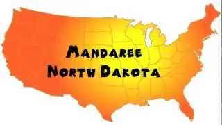 How to Say or Pronounce USA Cities &mdash; Mandaree, North Dakota