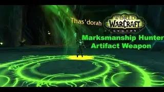 WoW Legion:Marksmanship Hunter Artifact Weapon-Thas'dorah, Legacy of the Windrunners