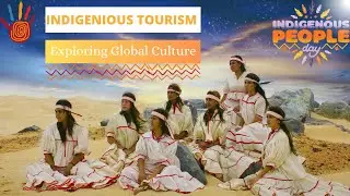 Connecting with Culture | Redefining Indigenous Tourism | A Journey Beyond Convention