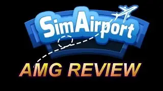 AMG REVIEW&Thoughts of SimAirport [#3]