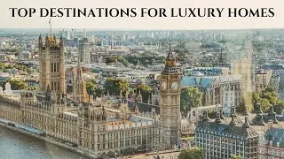 Real Estate Market: Top Destinations for YOUR NEXT LUXURY HOME