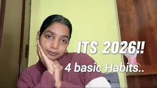 Its 2026 , This is the TIME | 4 basic habits to be installed this year