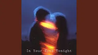 In Youe Eyes Tonight