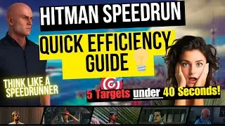 Hitman Speedrun Guide: How to Kill 5 Targets in Under 40 Seconds!⚡