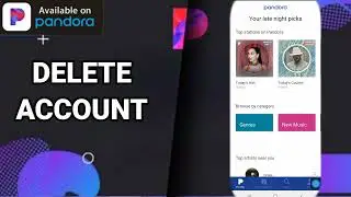How To Delete Account On Pandora (Original) App