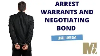Arrest Warrants and Negotiating Bond with Attorney Tyler Brown