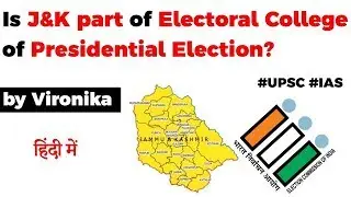 Is J&K part of Electoral College for Presidential election? Article 54 of the Constitution explained