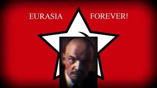 [George Orwell's 1984] Anthem of the Union of the Neo Bolshevist Eurasia