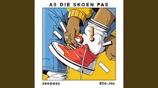 As Die Skoen Pas (feat. Ello-Jay)