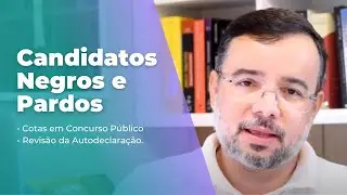Falsidade da autodeclaração - [Cotas em Concurso Público e Revisão da Autodeclaração]