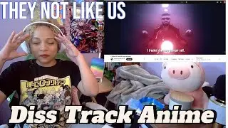 They Not Like Us + Diss Track Anime | React