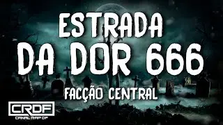 Facção Central - Estrada da Dor 666 (Letra)