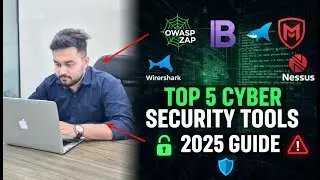 Top 5 Cyber Security Tools | Tools For Cyber Security | Top Cyber Security Tools