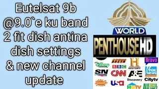 Eutelsat 9b @ 9e&deg;e letest new channel update || Eutelsat 9b @ 9e&deg; east dish setting
