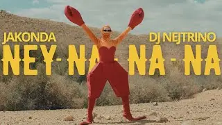 JAKONDA, DJ NEJTRINO - Ney Na Na Na