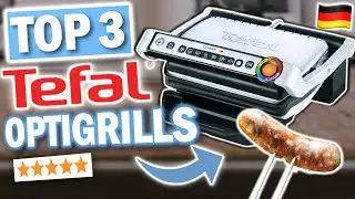 TEFAL OPTIGRILL kaufen: Top 3 Tefal Optigrills 2026 im Vergleich!