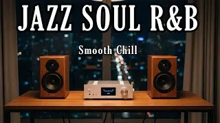 Smooth Jazz x Soulful R&B Beats for Concentration, Relaxation & Chill Nights