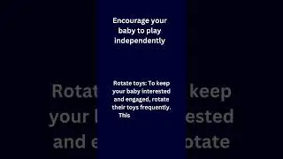 Baby Playing : Tips for Parents Independently Playing
