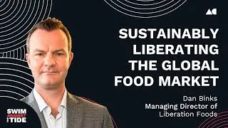 Ep075 – Dan Binks, MD, Liberation Foods | Sustainably liberating the global food market | SATT