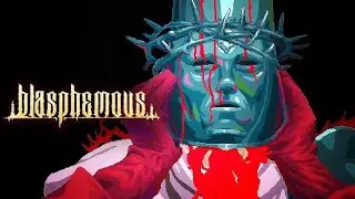 A PENITENCIA COMEÇA - BLASPHEMOUS - PART 1