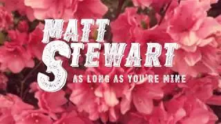 Matt Stewart - As Long as You're Mine [OFFICIAL VIDEO]