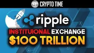 RIPPLE (XRP) Listed on a New Institutional Exchange!! ($100 Trillion!)