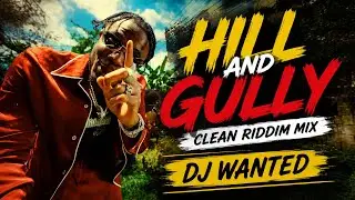 HILL & GULLY Riddim Clean Mix 2026🔥Dancehall Video Mix | Masicka,Valiant,Nigy Boy,Skippa,Chronic Law