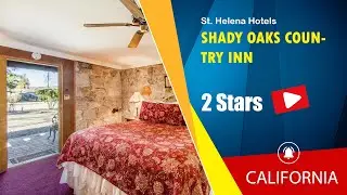 Shady Oaks Country Inn, St. Helena Hotels - California