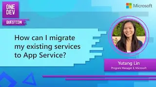 How can I migrate my existing services to App Service?