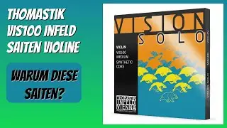 BEWERTUNG (2025): Thomastik VIS100 Infeld Saiten Violine. Infos