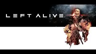 Left Alive ( Square Enix ) Steam PC Gameplay