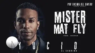 Yucid El Sobrino - Mister Mat Fly | Audio
