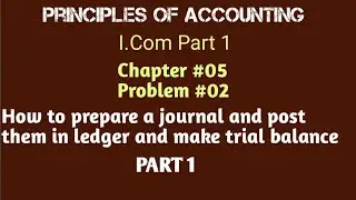 Part 1.How to prepare a journal class 11| Chp#05| Problem #02
