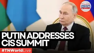 LIVE | Putin Speaks At CIS Summit In St. Petersburg | Ukraine | War | Russia | Times Now World